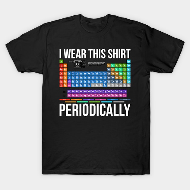 Science Periodic Table Pun Chemistry T-Shirt by shirtsyoulike